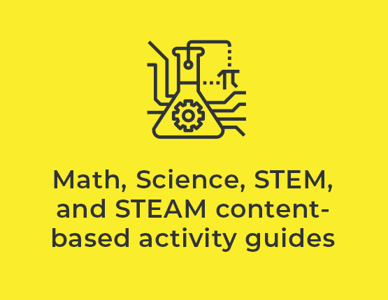 Math, Science, STEM, and STEAM content-based activity guides